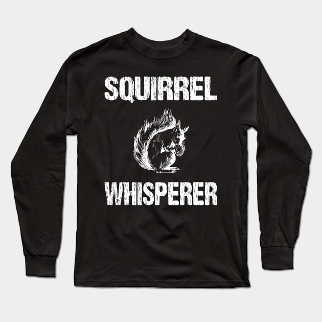 Squirrel Whisperer Cute Distressed Design Long Sleeve T-Shirt by Nirvanibex